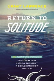 Return to Solitude : more Desolation Sound adventures with the Cougar Lady, Russell the Hermit, the Spaghetti Bandit and others cover image