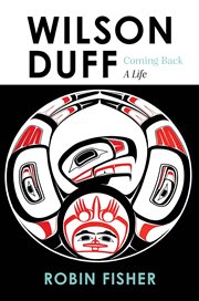 Wilson Duff : coming back : a life cover image