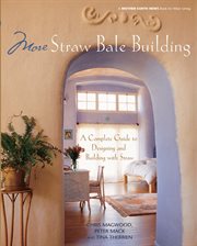 More straw bale building: a complete guide to designing and building with straw cover image