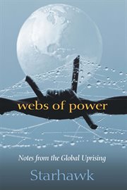 Webs of power: notes from the global uprising cover image