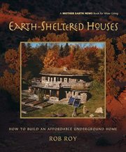 Earth-sheltered houses: how to build an affordable underground home cover image
