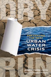 Dry Run: Preventing the Next Urban Water Crisis cover image