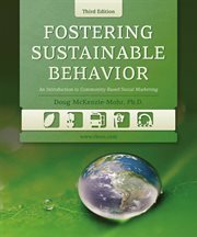 Fostering sustainable behavior : an introduction to community-based social marketing cover image