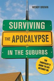 Surviving the apocalypse in the suburbs: the thrivalist's guide to life without oil cover image