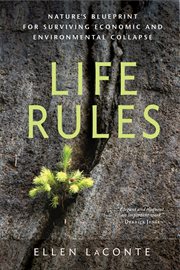 Life rules: nature's blueprint for surviving economic and environmental collapse cover image