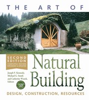 The art of natural building: design, construction, resources cover image