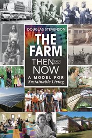 The Farm then and now : a model for sustainable living cover image