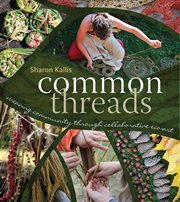 Common threads: weaving community through collaborative eco-art cover image
