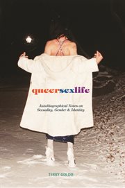 Queersexlife: autobiographical notes on sexuality, gender and identity cover image