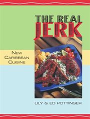 The Real Jerk: new Caribbean cuisine cover image
