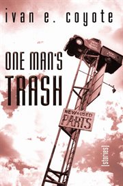 One man's trash: stories cover image