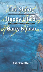 The short, happy life of Harry Kumar cover image