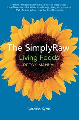 Cover image for The SimplyRaw Living Foods Detox Manual
