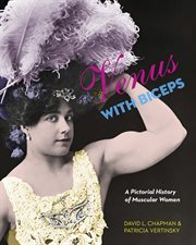 Venus with biceps : a pictorial history of muscular women cover image