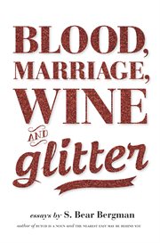 Blood, marriage, wine & glitter cover image
