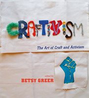 Craftivism: the art of craft and activism cover image
