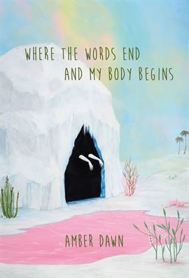 Cover image for Where The Words End And My Body Begins