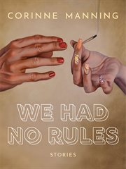 We had no rules : stories cover image