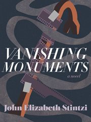 Vanishing monuments : a novel cover image