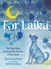 For Laika : the dog who learned the names of the stars cover image