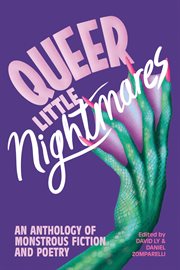Queer little nightmares : an anthology of monstrous fiction and poetry cover image