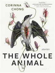 The whole animal : stories cover image