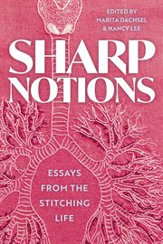Sharp Notions : Essays From the Stitching Life cover image
