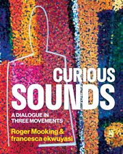 Curious Sounds : A Dialogue in Three Movements cover image