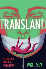 Transland : Consent, Kink, and Pleasure cover image