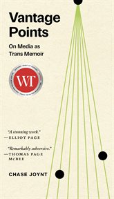 Vantage Points : On Media as Trans Memoir cover image