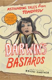 Darwin's bastards: astounding tales from tomorrow cover image