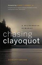 Chasing Clayoquot: a wilderness almanac cover image