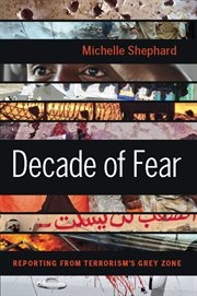 Decade of fear: reporting from terrorism's grey zone cover image