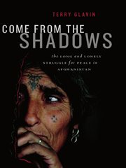 Come from the shadows: the long and lonely struggle for peace in Afghanistan cover image