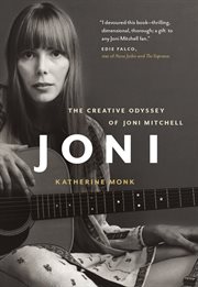Joni: the creative odyssey of Joni Mitchell cover image