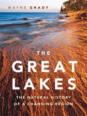 The Great Lakes: the Natural History of a Changing Region cover image