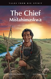The Chief. Mistahimaskwa cover image