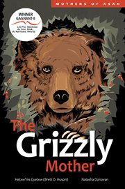 The Grizzly Mother : Mothers of Xsan cover image