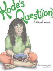 Kode's Quest(ion) : A Story of Respect cover image