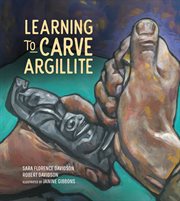 Learning to Carve Argillite : Sk'ad'a Stories cover image