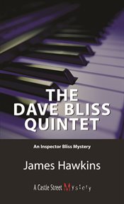 The Dave Bliss Quintet: an Inspector Bliss mystery cover image
