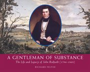 A gentleman of substance: the life and legacy of John Redpath (1796-1869) cover image