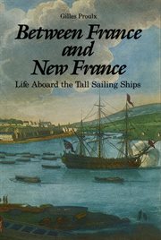 Between France and New France: life aboard the tall sailing ships cover image