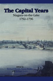 The Capital years: Niagara-on-the Lake, 1792-1796 cover image
