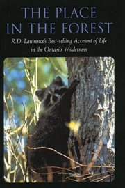 The place in the forest: R.D. Lawrence's account of life in the Ontario wilderness cover image