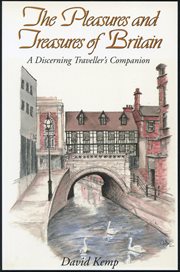 The pleasures and treasures of Britain: a discerning traveller's companion cover image
