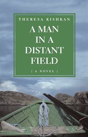 A man in a distant field: a novel cover image