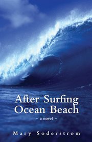 After surfing Ocean Beach: a novel cover image