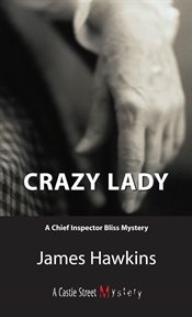 Crazy lady: a Chief Inspector Bliss mystery cover image