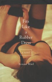 Fits like a rubber dress: a novel cover image